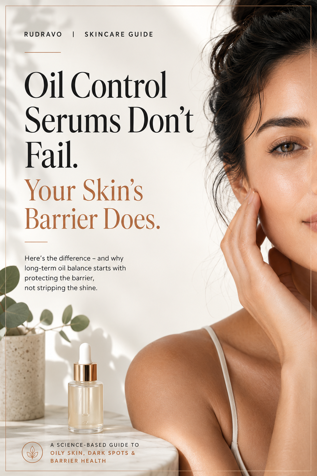 Oil Control Serums Don't Fail Your Skin Barrier Does ebook cover by Rudravo